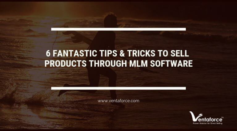 6 Fantastic Tips & Tricks to Sell Products through MLM Software